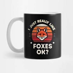 I Just Really Like Foxes ok? Mug